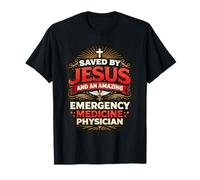 Sauvé par Jésus et Un Incroyable médecin d'urgence T-Shirt