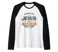 Sauvé par Jésus et Un Incroyable médecin, médecin, Dieu chrétien Manche Raglan