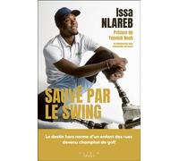 Sauvé par le swing Le destin hors norme d’un enfant des rues devenu champion de golf - Issa Nlareb - Alisio - broché - Autobiographie