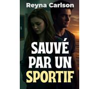 Sauvé par un Sportif: Une Romance de Lycée