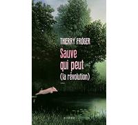 Thierry Froger – Sauve qui peut (la révolution) – Broché – Actes Sud