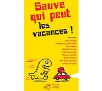 Sauve qui peut les vacances ! Florence Thinard (Auteur), Gaia Guasti (Auteur), Philippe Lechermeier (Auteur), Yann Mens (Auteur), Mikaël Ollivier (Auteur), Fred Paronuzzi (Auteur), Thomas Scotto (Aute