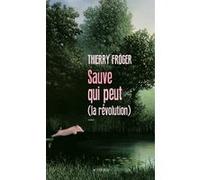 Thierry Froger – Sauve qui peut (la révolution) – Broché – Actes Sud