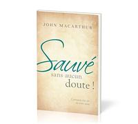 Sauvé sans aucun doute ! (Saved Without a Doubt): Comment être sûr de votre salut