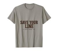 Sauve Ta Ligne I Have Heard It Phrase Culte T-Shirt