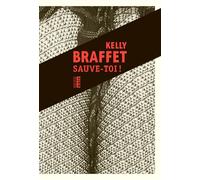 Sauve-toi ! - Kelly Braffet - Rouergue - broché - Roman