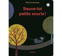 Sauve toi petite souris Britta Teckentrup (Illustration), Teckentrup Britta (Auteur)