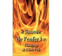 Sauvée de l’enfer ! - L731 - Gloria Polo - Rassemblement A Son Image - broché - Livre