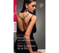 Sauvée par un milliardaire - Pour le bonheur de sa fille