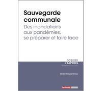 Sauvegarde communale - Des inondations aux pandémies, se préparer et faire face - François Vernoux - Territorial - broché - Etude