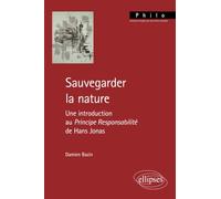 Sauvegarder la nature: Une introduction au Principe Responsabilité de Hans Jonas