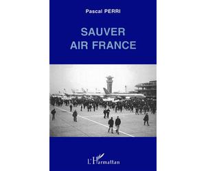 Sauver Air France - Pascal Perri - L'harmattan - broché - Livre