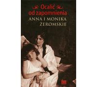 Sauver de l'oubli Anna et Monika Zeromskie