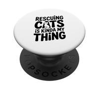 Sauver des Chats, C'est Un Peu Mon Truc pour Les Amoureux des Chats PopSockets PopGrip Adhésif