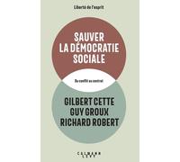 Sauver La Démocratie Sociale - Du Conflit Au Contrat