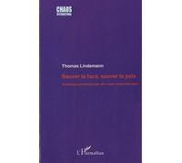 Sauver la face, sauver la paix Sociologie constructiviste des crises internationales - Thomas Lindemann - L'harmattan - broché - Essai