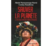 Sauver la planète Corine Sombrun (Auteur), Almir Narayamoga Surui (Auteur)
