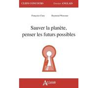 Sauver la planète, penser les futurs possibles