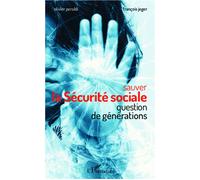 Olivier Peraldi, François Jeger – Sauver la Sécurité sociale – Question de générations – Broché