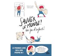 Sauver le monde ? Un jeu d'enfant !