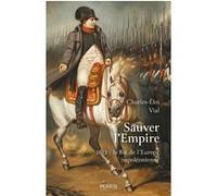 Charles-Éloi Vial – Sauver l'Empire – 1813 : la fin de l'Europe napoléonienne – Broché