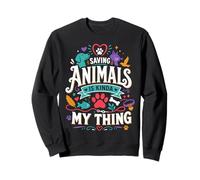 Sauver Les Animaux est Un Peu Mon Truc et J'adore ça Sweatshirt