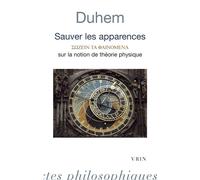 Sauver les apparences Sur la notion de théorie physique de Platon à Galilée - Pierre Duhem - Vrin - Poche - Essai