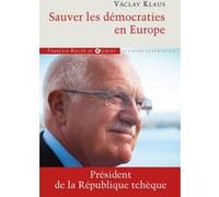 Sauver les démocraties en Europe Vaclav Klaus (Auteur)
