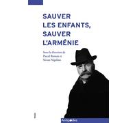 Sauver les enfants, sauver l'Arménie: La contribution du pasteur Antony Kraft-Bonnard (1919-1945)