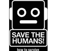 Sauver les humains : Manifeste pour une pensée créative à l'ère numérique