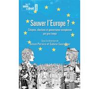 Sauver l'Europe ? - Citoyens, élections et gouvernance européenne par gros temps - Simon Persico - Dalloz - broché - Etude
