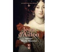 Sauver Marie Mancini - Jean D'Aillon - 10/18 - Poche - Roman
