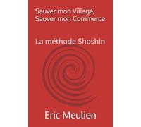 Sauver mon Village, Sauver mon Commerce: La méthode Shoshin
