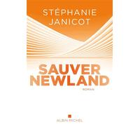 Stéphanie Janicot – Sauver Newland – Roman – broché