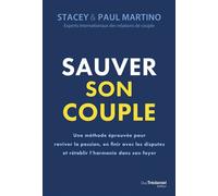 Sauver son couple - Une méthode éprouvée pour raviver la passion, en finir avec les disputes et rétablir l'harmonie dans son foyer - Stacey Martino - Tredaniel La Maisnie - broché - Guide