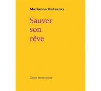 Sauver son rêve - Marianne Catzaras - Doucey Bruno - broché - Poésie