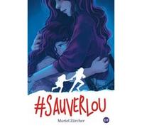 #SauverLou Muriel Zürcher (Auteur), Laure Ngo (Conception couverture ou illustration)
