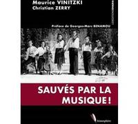 Sauvés par la musique Maurice Vinitzki (Auteur), Christian Zerry (Auteur)