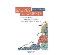 Sauvés par la sieste: Petits sommes et grandes victoires sur la dette de sommeil