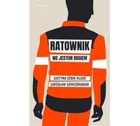 Sauvetage Je ne suis pas un dieu - Justyna Dżbik-Kluge, Jarosław Sowizdraniuk (Literatur, Sachliteratur, Reportage auf Polnisch)