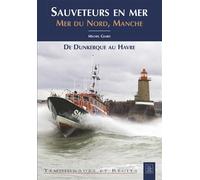 Sauveteurs en mer - Mer du Nord, Manche - M. Giard - Nouvelles Editions Sutton - broché - Livre