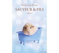 Marie-Aude Murail – Sauveur & fils – Saison 1 – Roman adolescent dès 13 ans – Poche
