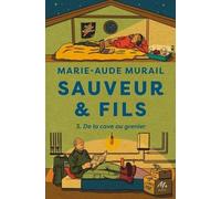 Sauveur & fils - Saison 3 - Nouvelle édition: De la cave au grenier