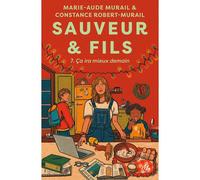 Sauveur & Fils - Saison 7 Ça ira mieux demain - Marie-Aude Murail - Ecole Des Loisirs - Poche - Roman adolescent