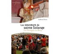 Les Sauveurs De Sainte Solange - Les Portugais En Berry