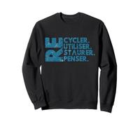 Sauvez la planète, recyclez, réutilisez, restaurez, repensez Sweatshirt