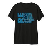 Sauvez la planète, recyclez, réutilisez, restaurez, repensez T-Shirt Haut de Gamme