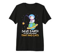 Sauvez la Terre, C'est la Seule planète Qui a des Chats T-Shirt Haut de Gamme