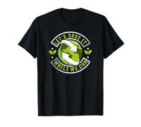 Sauvez-Le Pendant Que Nous Pouvons Le Changement Climatique environnementaliste T-Shirt