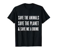 Sauvez Les Animaux et la planète, Sauvez Moi Un Verre - Paix, Jour de la Terre T-Shirt